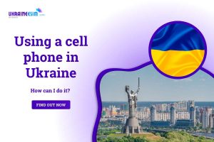 Use Cell Phone in Ukraine